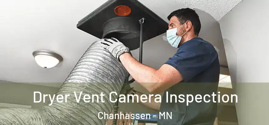 Dryer Vent Camera Inspection Chanhassen - MN