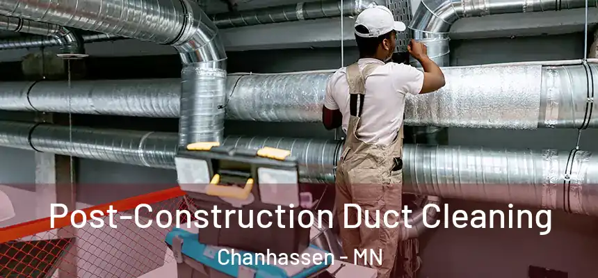 Post-Construction Duct Cleaning Chanhassen - MN